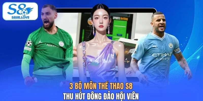 3 bộ môn thể thao S8 thu hút đông đảo hội viên
