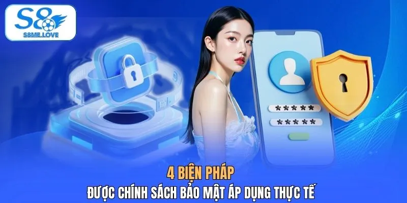 4 biện pháp được chính sách bảo mật áp dụng thực tế