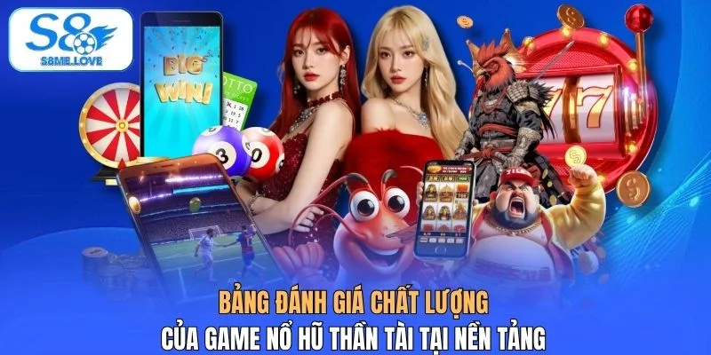 Bảng đánh giá chất lượng của game nổ hũ Thần Tài tại nền tảng