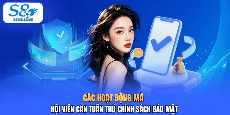 Các hoạt động mà hội viên cần tuân thủ chính sách bảo mật