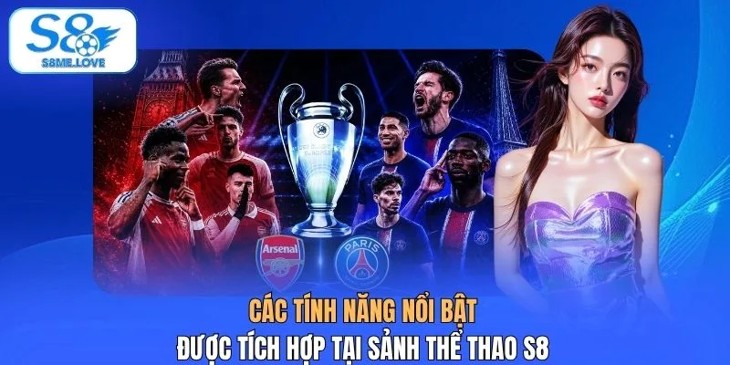 Các tính năng nổi bật được tích hợp tại sảnh thể thao S8