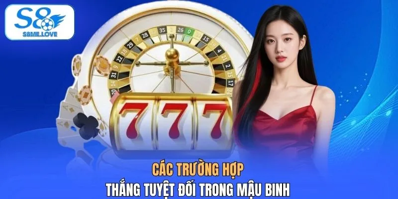 Các trường hợp thắng tuyệt đối trong mậu binh
