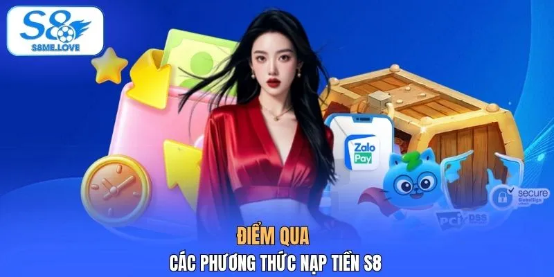 Điểm qua những phương thức nạp tiền S8