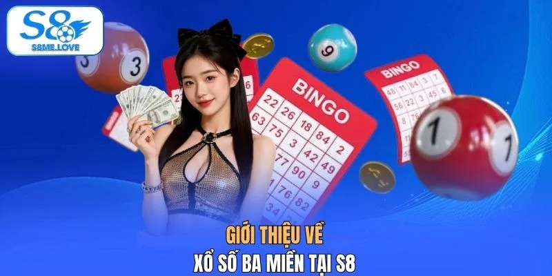 Giới thiệu về xổ số ba miền tại S8