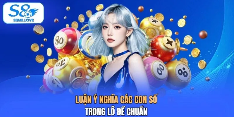 Luận ý nghĩa các con số trong lô đề chuẩn 