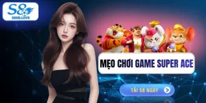 Mẹo Chơi Game Super ACE